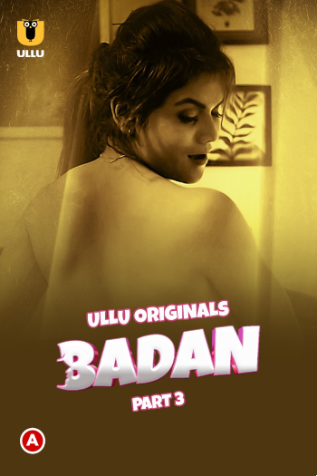Download Badan Part 03 2023 Hindi Ullu WEB Series WEB-DL 1080p 720p 480p HEVC