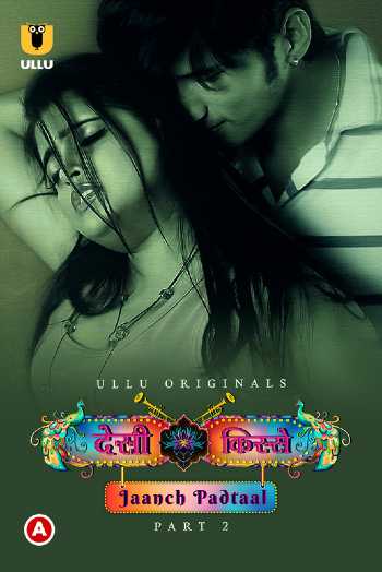 Download Desi Kisse (Jaanch Padtaal) Part 02 2023 Hindi Ullu WEB Series WEB-DL 1080p 720p 480p HEVC