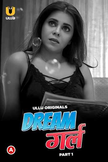 Download Dream girl Part 1 2023 Hindi Ullu WEB Series WEB-DL 1080p 720p 480p HEVC