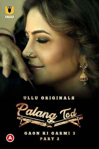 Download Palang Tod (Gaon Ki Garmi 3) Part 02 2023 Hindi Ullu WEB Series WEB-DL 1080p 720p 480p HEVC